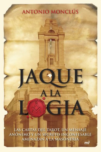 Imagen de archivo de Jaque a la logia : las cartas del tarot, un mensaje annimo y un secreto inconfesable amenazan a la masonera (MR Narrativa) a la venta por medimops
