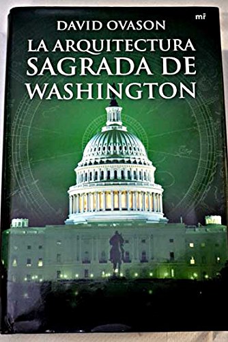 9788427034389: La arquitectura sagrada de Washington / The Secret Architecture of Our Nation's Capital: Que Oculta La Ciudad / What the City Hide