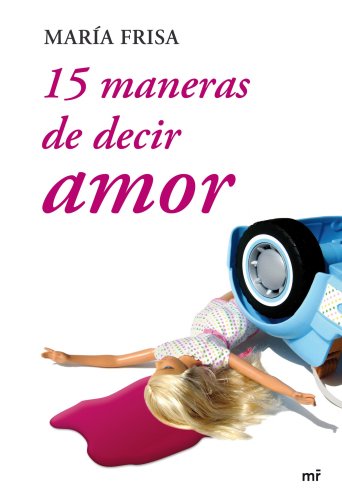 Stock image for 15 maneras de decir amor (MR Astart) for sale by medimops