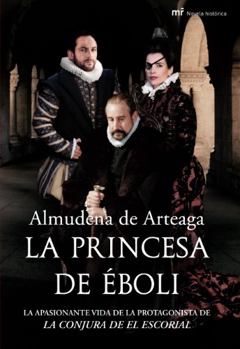 9788427034884: La princesa de boli: La apasionante vida de la protagonista de La conjura de El Escorial (MR Novela Histrica)