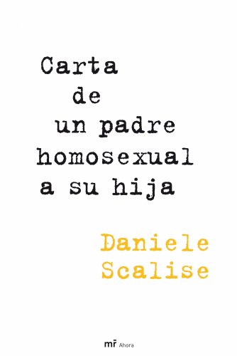 9788427035379: Carta de un padre homosexual a su hija: 1 (MR Ahora)