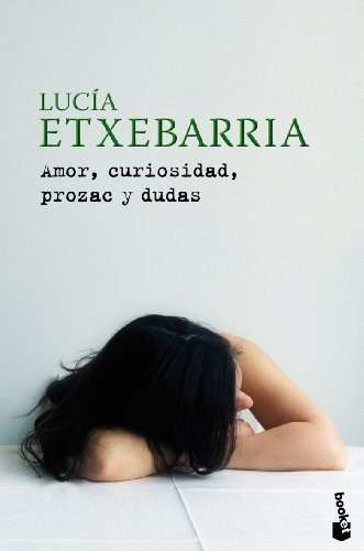 Imagen de archivo de Amor, curiosidad, prozac y dudas (Spanish Edition) a la venta por Better World Books
