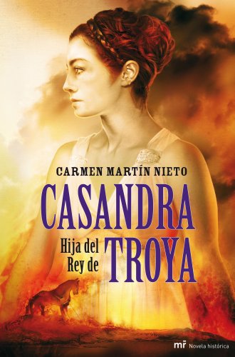 Imagen de archivo de Casandra, hija del Rey de Troya (Novela Historica (m.Roca)) a la venta por medimops