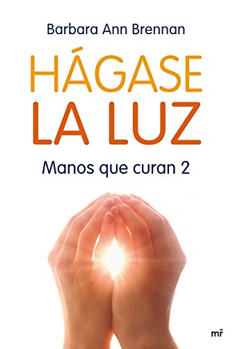 Stock image for Hágase la luz: Manos que curan 2 for sale by BooksRun