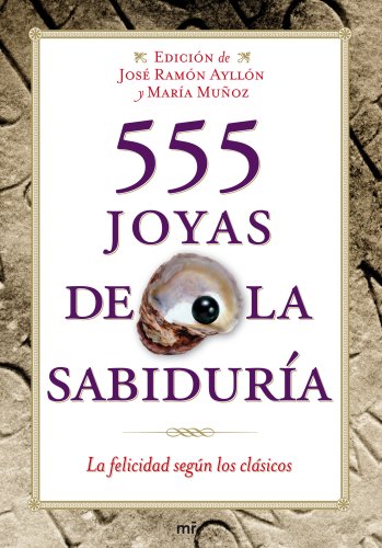 Beispielbild fr 555 joyas de la sabidura: La felicidad segn los clsicos zum Verkauf von Ammareal