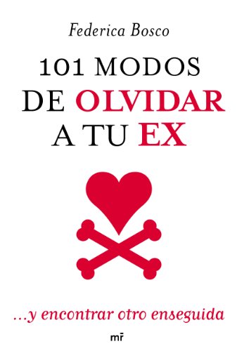 Beispielbild fr 101 modos de olvidar a tu ex: . y encontrar otro enseguida (MR Prcticos) zum Verkauf von medimops