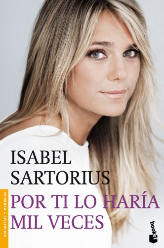 Stock image for Por Ti Lo Hara Mil Veces Sartorius, Isabel for sale by Hamelyn