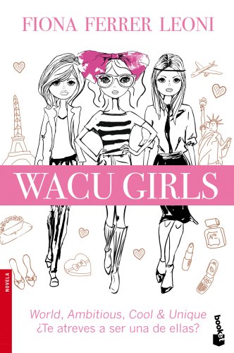 9788427039889: WACU girls: World, ambitious, cool & unique. Te atreves a ser una de ellas? (Novela)