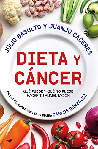 Stock image for Dieta y cáncer: Qu puede y qu no puede hacer tu alimentaci n. Con la colaboraci n del pediatra Carlos González for sale by Better World Books: West