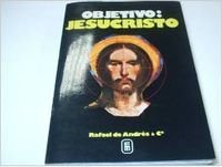 Imagen de archivo de Objetivo: Jesucristo. a la venta por La Librera, Iberoamerikan. Buchhandlung