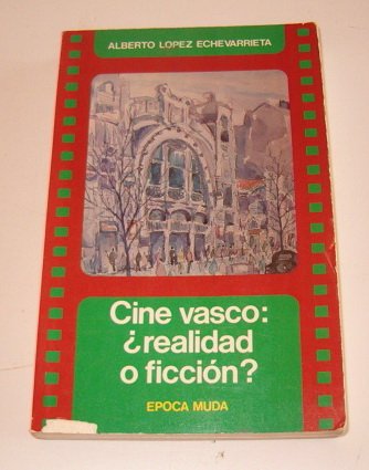 Imagen de archivo de Cine Vasco, Realidad O Ficcion? Epoca Muda a la venta por Almacen de los Libros Olvidados