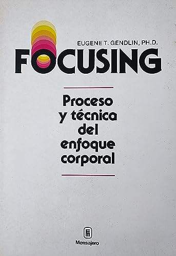 Imagen de archivo de Focusing : proceso y tcnica del enfoque corporal a la venta por medimops