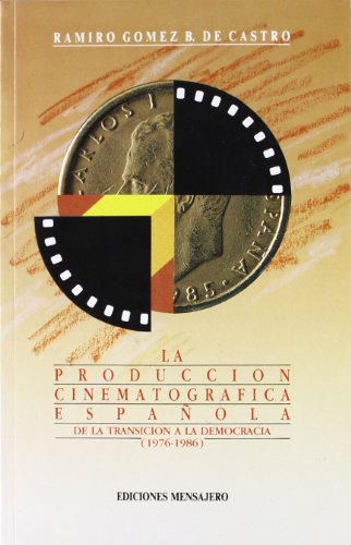 Stock image for LA PRODUCCION CINEMATOGRAFIA ESPAOLA: De la transicin a la democracia (1976-1986) for sale by KALAMO LIBROS, S.L.