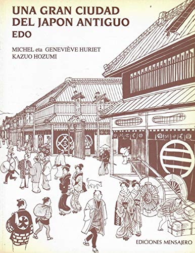 Imagen de archivo de GRAN CIUDAD EL JAPON ANTIGUO a la venta por Zilis Select Books