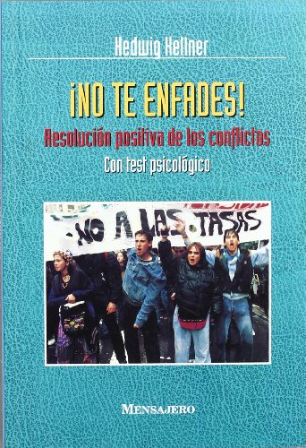 Imagen de archivo de No te enfades! resolucin positiva de los conflictos: con test psicolgico a la venta por Librera Prez Galds