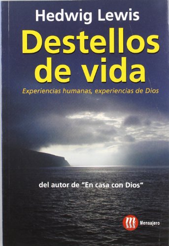 9788427122611: Destellos de vida : experiencias humanas, experiencias de Dios