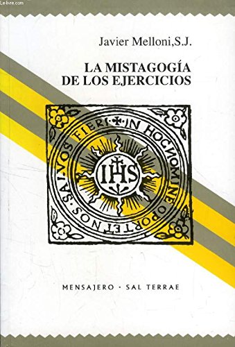 La Mistagogia de los Ejercicios. - MELLONI, JAVIER