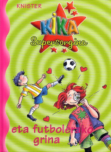 Imagen de archivo de KIKA ETA FUTBOLERAKO GRINA (Kika Supersorgia) a la venta por medimops