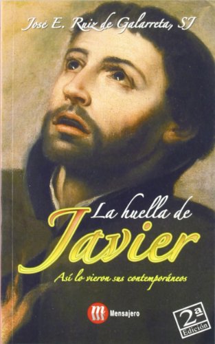 Beispielbild fr La Huella de Javier : As Lo Vieron Sus Contemporneos zum Verkauf von Hamelyn