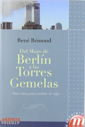 Del muro de berlin a las torres gemelas. doce años para camb - Remond,R./Alvarez Saez,A.