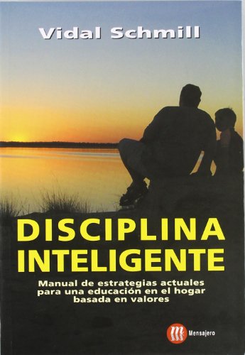 Stock image for DISCIPLINA INTELIGENTE. Manual de estrategias actuales para una educacin en el hogar basada en valores for sale by medimops