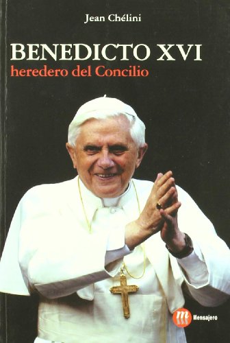 Benedicto XVI : heredero del Concilio - Chélini, Jean