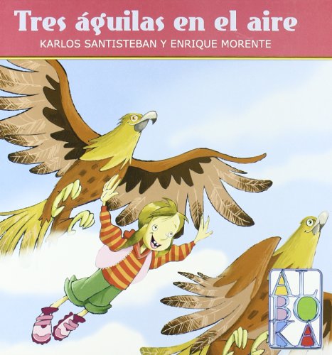 Imagen de archivo de TRES AGUILAS EN EL AIRE a la venta por KALAMO LIBROS, S.L.