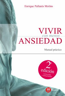 Imagen de archivo de Vivir con menos ansiedad : manual prctico (Autorrealizacion) a la venta por medimops