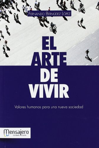 Imagen de archivo de EL ARTE DE VIVIR: Valores humanos para una nueva sociedad a la venta por KALAMO LIBROS, S.L.