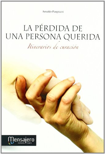 Imagen de archivo de LA PERDIDA DE UNA PERSONA QUERIDA: ITINERARIOS DE CURACION a la venta por KALAMO LIBROS, S.L.