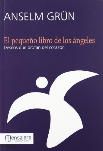 Stock image for El pequeño libro de los ángeles: Deseos que brotan del coraz n [Paperback] Grün, Anselm and Lozano-Gotor, Jos Manuel for sale by LIVREAUTRESORSAS