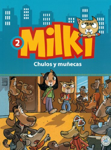 Beispielbild fr MILKI 2: CHULOS Y MUECAS zum Verkauf von KALAMO LIBROS, S.L.