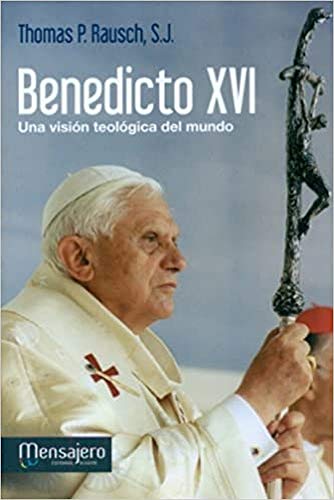 Stock image for BENEDICTO XVI: Una visin teolgica del mundo for sale by KALAMO LIBROS, S.L.