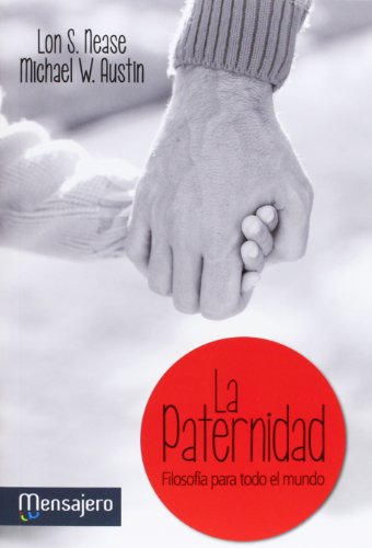 Stock image for LA PATERNIDAD: Filosofa para todo el mundo for sale by KALAMO LIBROS, S.L.