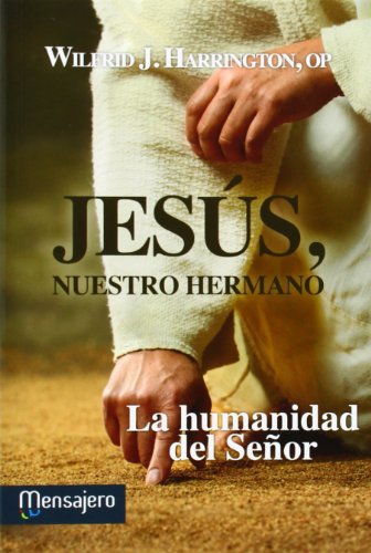 Imagen de archivo de JESUS, NUESTRO HERMANO: La humanidad del Seor a la venta por KALAMO LIBROS, S.L.