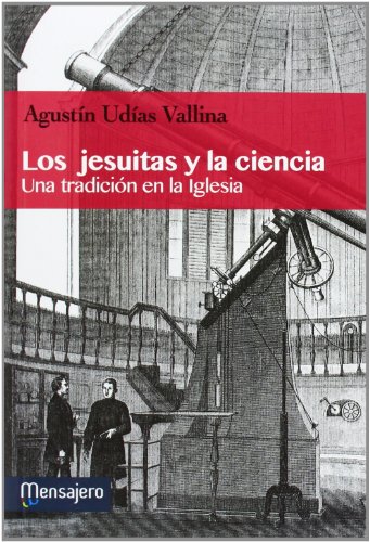Beispielbild fr LOS JESUITAS Y LA CIENCIA: UNA TRADICION EN LA IGLESIA zum Verkauf von KALAMO LIBROS, S.L.