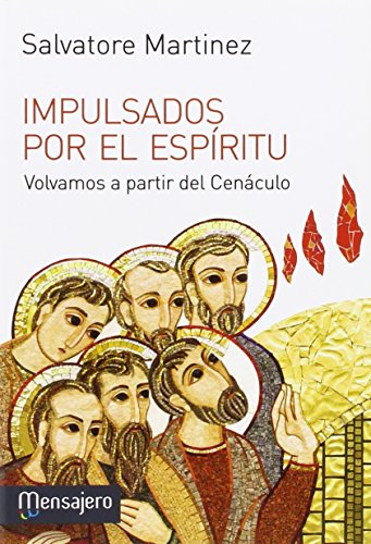 Imagen de archivo de IMPULSADOS POR EL ESPIRITU: VOLVAMOS A PARTIR DEL CENACULO a la venta por KALAMO LIBROS, S.L.