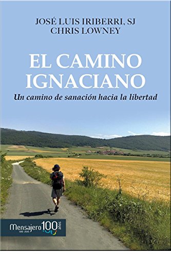 Stock image for EL CAMINO IGNACIANO: UN CAMINO DE SANACION HACIA LA LIBERTAD for sale by KALAMO LIBROS, S.L.