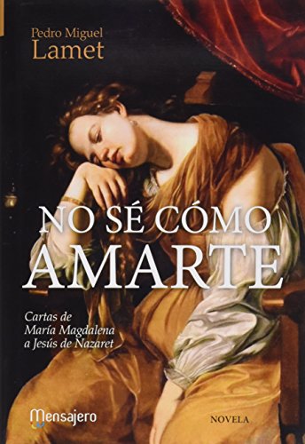 Beispielbild fr NO SE COMO AMARTE (CARTAS DE MARIA MAGDALENA A JESUS NAZARE zum Verkauf von medimops