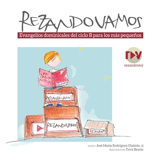Stock image for REZANDO VAMOS: EVANGELIOS DOMINICALES DEL CICLO B PARA LOS MS PEQUEOS for sale by KALAMO LIBROS, S.L.