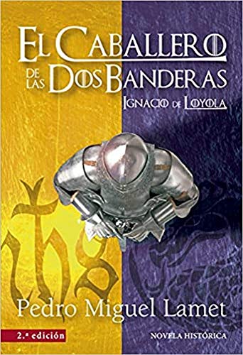 Imagen de archivo de EL CABALLERO DE LAS DOS BANDERAS: IGNACIO DE LOYOLA a la venta por KALAMO LIBROS, S.L.