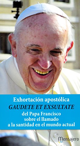 GAUDETE ET EXSULTATE (EXHORTACION APOSTOLICA) - PAPA FRANCISCO