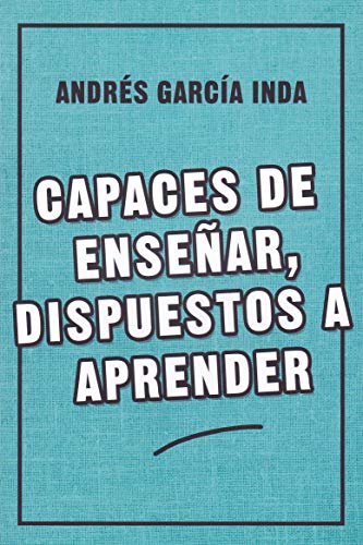 Beispielbild fr Capaces de ense?ar, dispuestos a aprender (Spanish Edition) (Educacion) zum Verkauf von SecondSale