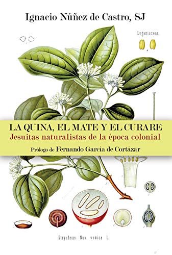 Stock image for LA QUINA, EL MATE Y EL CURARE. JESUITAS NATURALISTAS DE LA POCA COLONIAL for sale by KALAMO LIBROS, S.L.