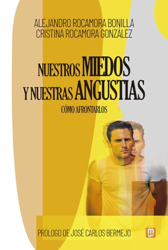 Stock image for NUESTROS MIEDOS Y NUESTRAS ANGUSTIAS. CMO AFRONTARLOS for sale by KALAMO LIBROS, S.L.