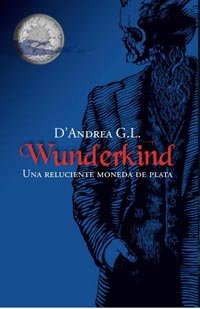 9788427200289: WUNDERKIND.UNA RELUCIENTE MONEDA: Una reluciente moneda de plata: 000 (Ficcin Young Adult)