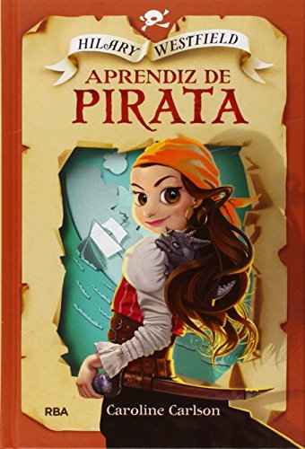 Stock image for Hilary Westfield 1: Aprendiz de pirata (Spanish Edition) for sale by SecondSale