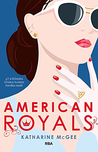 9788427216501: American Royals: Y si Estados Unidos tuviera familia real? (Ficcin Young Adult)