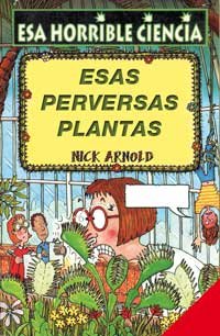 Beispielbild fr Esas Perversas Plantas = Vicious Veg (Coleccion Esa Horrible Ciencia) zum Verkauf von medimops