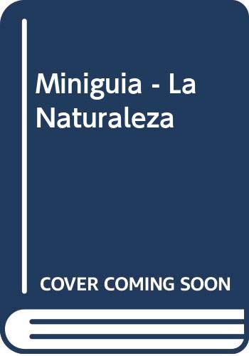 Miniguia - La Naturaleza (Spanish Edition) (9788427223172) by [???]